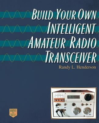 Build Your Own Intelligent Amateur Radio Transceiver Paperback McGraw-Hill