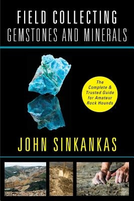 Field Collecting Gemstones and Minerals Paperback Echo Point Books & Media