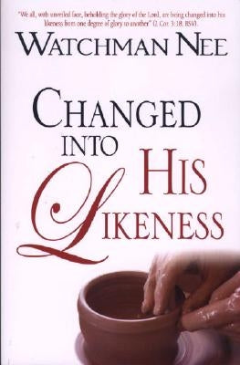 Changed Into His Likeness Paperback CLC Ministries