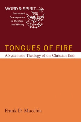 Tongues of Fire: A Systematic Theology of the Christian Faith Paperback Cascade Books