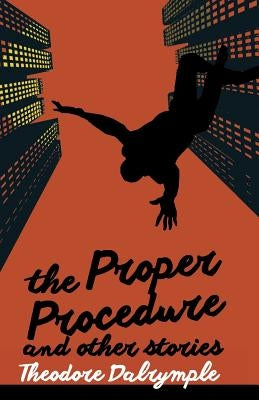 The Proper Procedure and Other Stories Paperback World Encounter Institute/New English Review