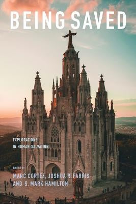Being Saved: Explorations in Human Salvation Paperback SCM Press