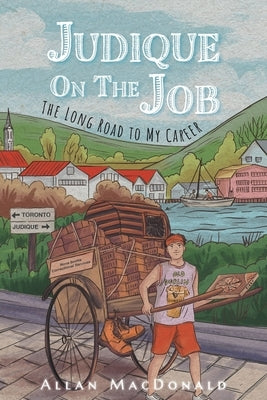Judique On The Job: The Long Road to My Career Paperback FriesenPress