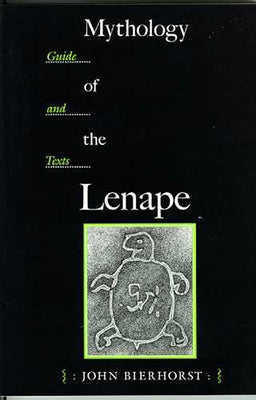 Mythology of the Lenape: Guide and Texts Paperback University of Arizona Press