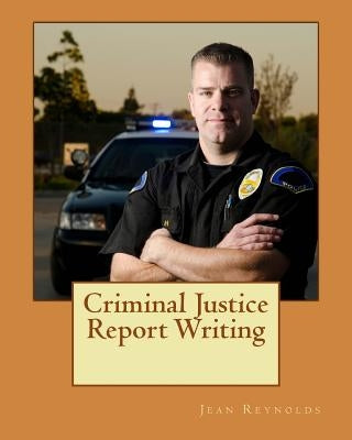 Criminal Justice Report Writing Paperback Createspace Independent Publishing Platform