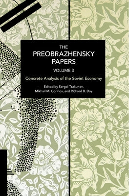 The Preobrazhensky Papers, Volume 3: Concrete Analysis of the Soviet Economy Paperback Haymarket Books
