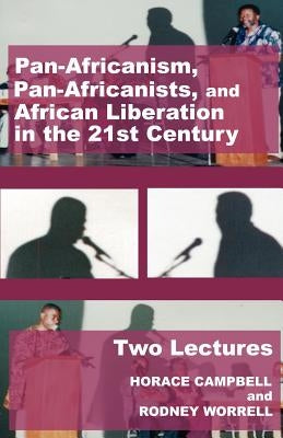 Pan-Africanism, Pan-Africanists, and African Liberation in the 21st Century: Two Lectures Paperback New Academia Publishing/ The Spring