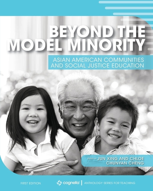 Beyond the Model Minority: Asian American Communities and Social Justice Education Paperback Cognella Academic Publishing