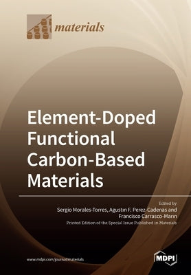 Element-Doped Functional Carbon-Based Materials Paperback Mdpi AG