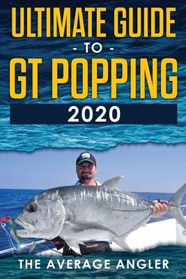 Ultimate guide to GT popping 2020 Paperback Independently Published