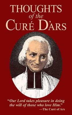 Thoughts of the Cure D'Ars Paperback T A N Books & Publishers