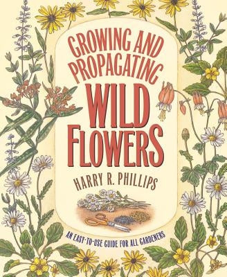 Growing and Propagating Wild Flowers Paperback University of North Carolina Press