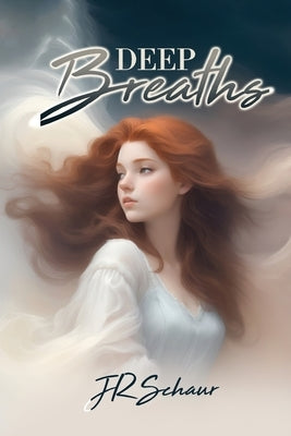 Deep Breaths by Schaur, JR