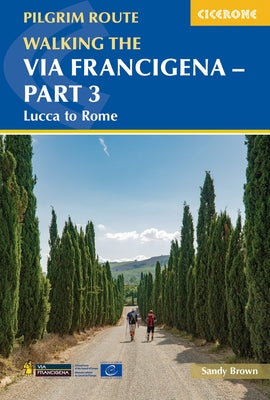 Walking the Via Francigena Pilgrim Route - Part 3: Lucca to Rome Paperback Cicerone Press