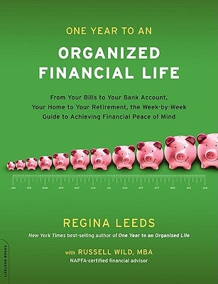 One Year to an Organized Financial Life: From Your Bills to Your Bank Account, Your Home to Your Retirement, the Week-By-Week Guide to Achieving Finan Paperback Da Capo Lifelong Books
