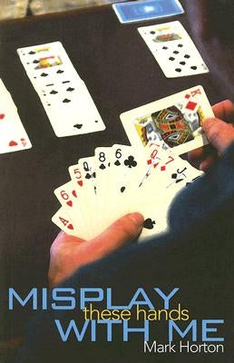 Misplay These Hands with Me Paperback Master Point Press