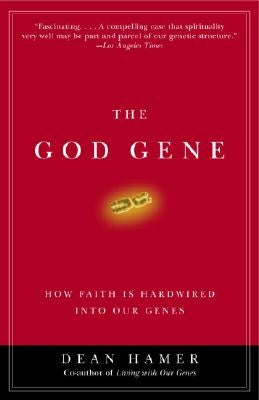 The God Gene: How Faith Is Hardwired Into Our Genes Paperback Anchor Books