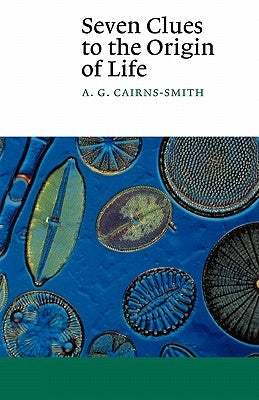 Seven Clues to the Origin of Life: A Scientific Detective Story Paperback Cambridge University Press
