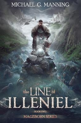 Mageborn: The Line of Illeniel: (Book 2) Paperback Createspace Independent Publishing Platform