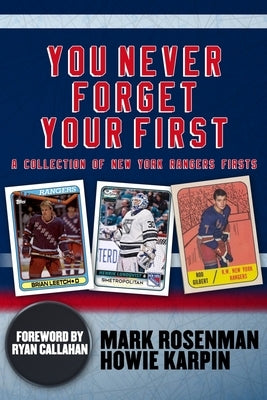 You Never Forget Your First: A Collection of New York Rangers Firsts. Paperback Press Box Publishing