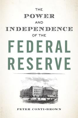 The Power and Independence of the Federal Reserve Paperback Princeton University Press