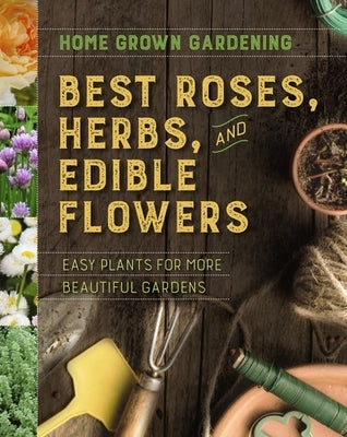 Best Roses, Herbs, and Edible Flowers by Houghton Mifflin Harcourt