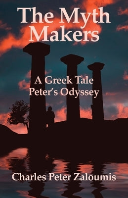 The Myth Makers: A Greek Tale Paperback Advanced Publishing LLC