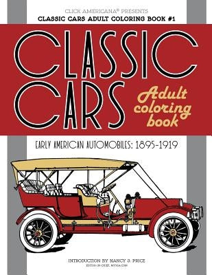 Classic Cars Adult Coloring Book #1: Early American Automobiles (1895-1919) Paperback Synchronista LLC
