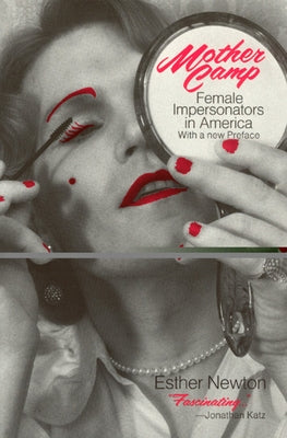 Mother Camp: Female Impersonators in America Paperback University of Chicago Press