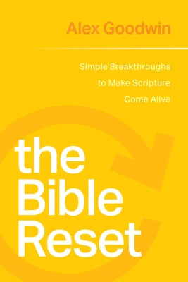 The Bible Reset: Simple Breakthroughs to Make Scripture Come Alive Paperback NavPress Publishing Group