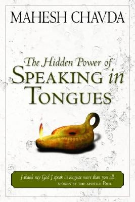 The Hidden Power of Speaking in Tongues Paperback Destiny Image Incorporated