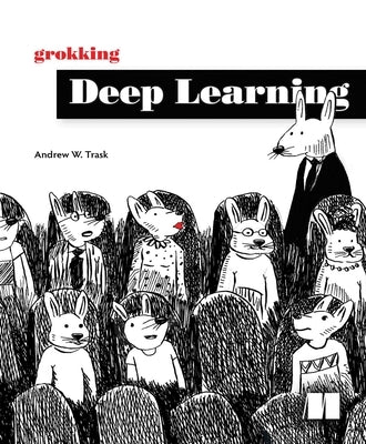 Grokking Deep Learning Manning Publications