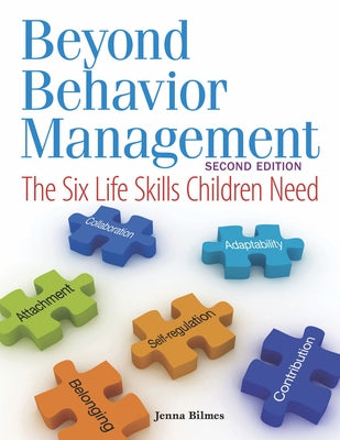 Beyond Behavior Management: The Six Life Skills Children Need by Bilmes, Jenna