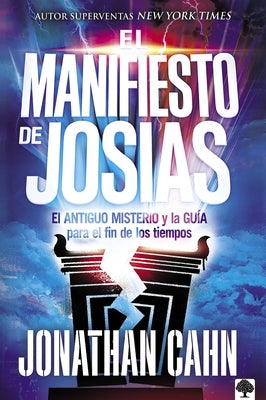 El Manifiesto de Josías: El Antiguo Misterio Y La Guía Para El Fin de Los Tiempos by Cahn, Jonathan