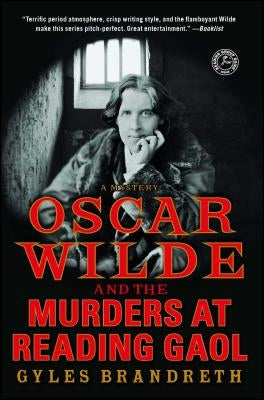 Oscar Wilde and the Murders at Reading Gaol: A Mystery Paperback Gallery Books