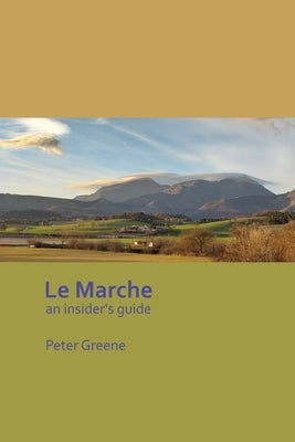 Le Marche - an insider's guide Paperback Independently Published