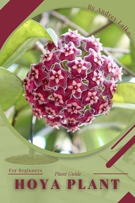 Hoya plant: Plant Guide Paperback Independently Published