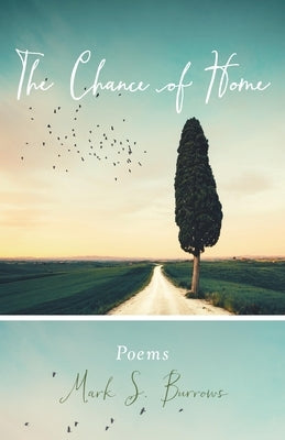 The Chance of Home: Poems Paraclete Press (MA)