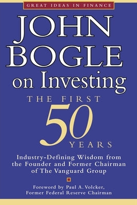John Bogle on Investing: The First 50 Years Paperback McGraw-Hill