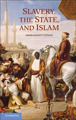 Slavery, the State, and Islam Paperback Cambridge University Press