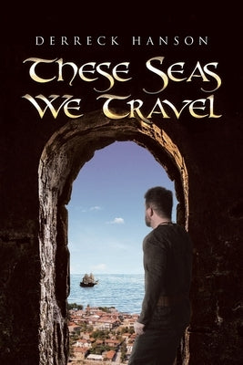 These Seas We Travel Paperback Page Publishing, Inc.