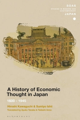 A History of Economic Thought in Japan: 1600 - 1945 Paperback Bloomsbury Publishing PLC