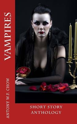Vampires: Short Story Anthology Paperback Createspace Independent Publishing Platform