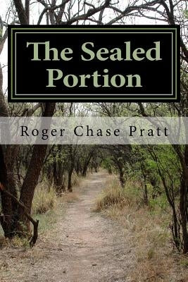 The Sealed Portion Paperback Createspace Independent Publishing Platform