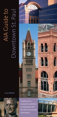 Aia Guide to Downtown St. Paul Paperback Minnesota Historical Society Press
