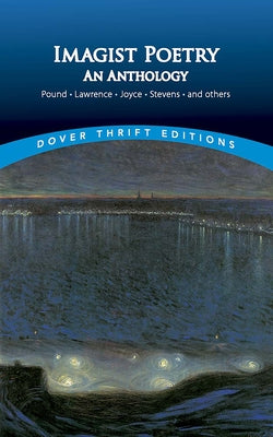 Imagist Poetry: An Anthology Paperback Dover Publications