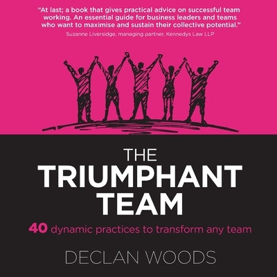 The Triumphant Team: 40 Dynamic Practices to Transform any Team Paperback Right Book Press