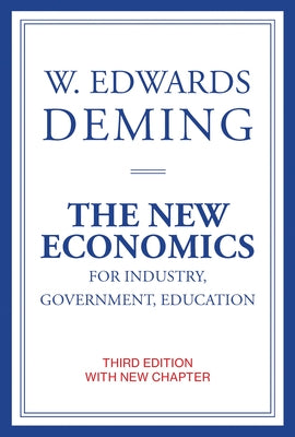 The New Economics for Industry, Government, Education, Third Edition Paperback MIT Press
