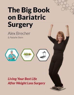 The Big Book on Bariatric Surgery: Living Your Best Life After Weight Loss Surgery Paperback Bariatricpal, LLC