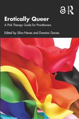Erotically Queer: A Pink Therapy Guide for Practitioners Paperback Routledge